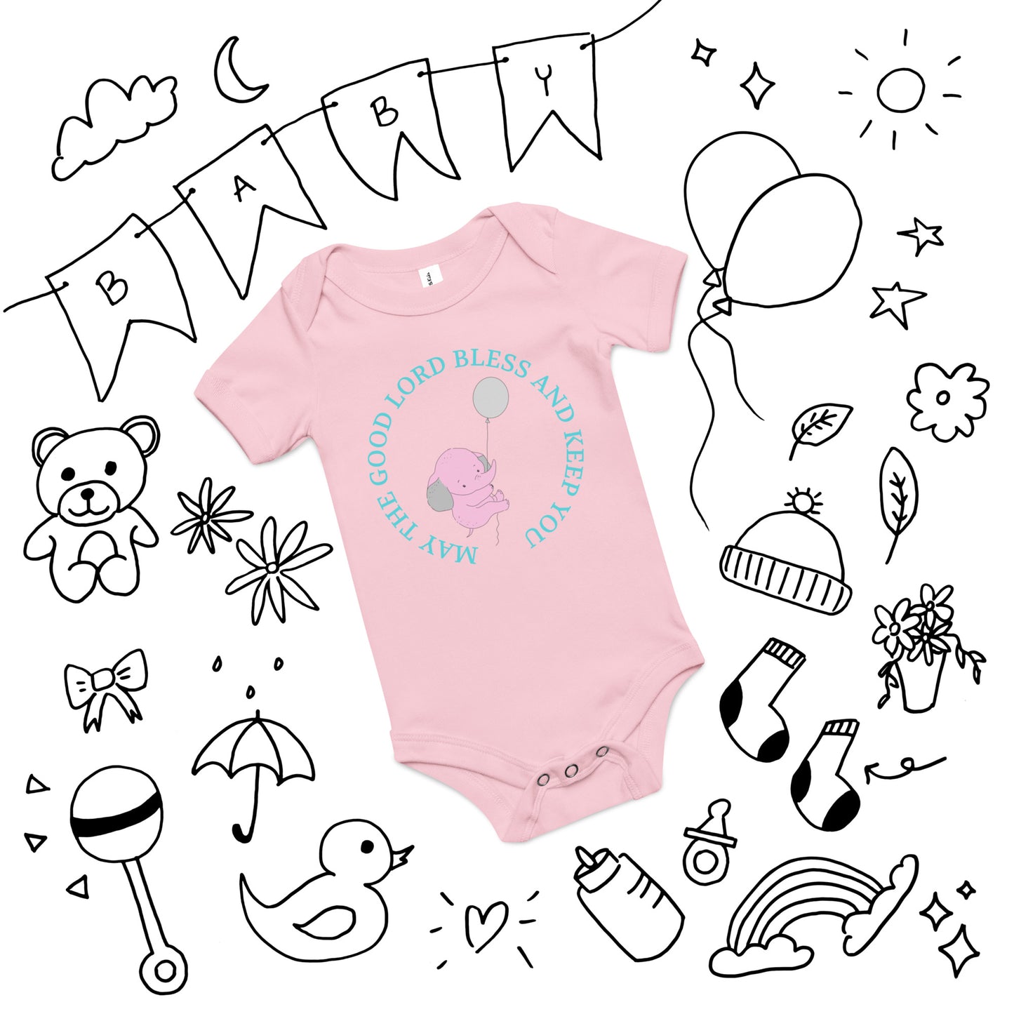 Baby doodles on a white background include socks, flowers, a rainbow, a moon, an umbrella, a teddy bear, a hat, and more, and in the center is a short-sleeved pink baby onesie with three-snap closure at the bottom and a pink elephant with white balloon in the center and the words "May the Good Lord Bless and Keep You encircling them.