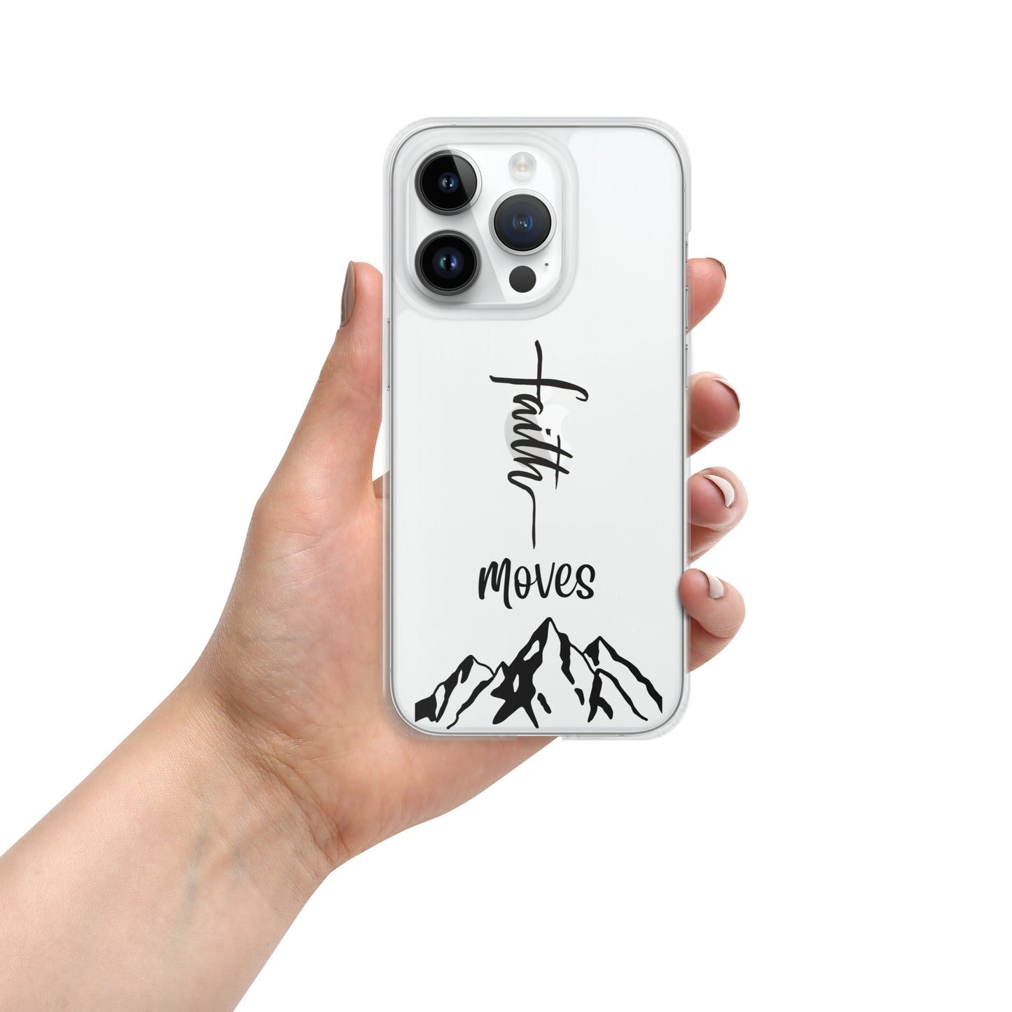 White iphone with a clear cell phone case on it that said faith moves and a mountain graphic in a woman's hand.