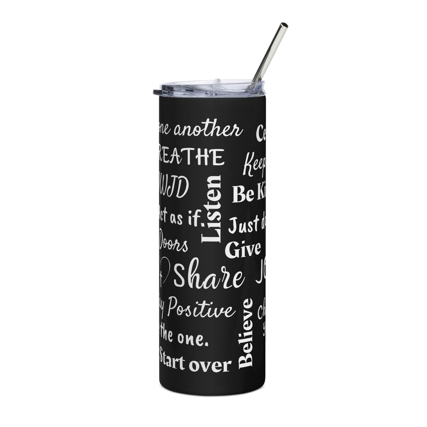 Tall black tumbler with a clear plastic cover and metal straw with positive words and phrases printed all over it in white in different fonts and some are sideways.