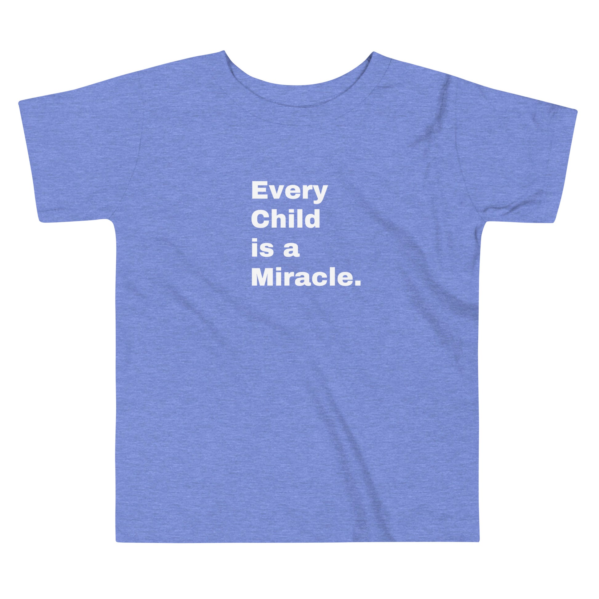 "Every Child is a Miracle." is the clear message in bold white letters on the front of this short-sleeve blue t-shirt.