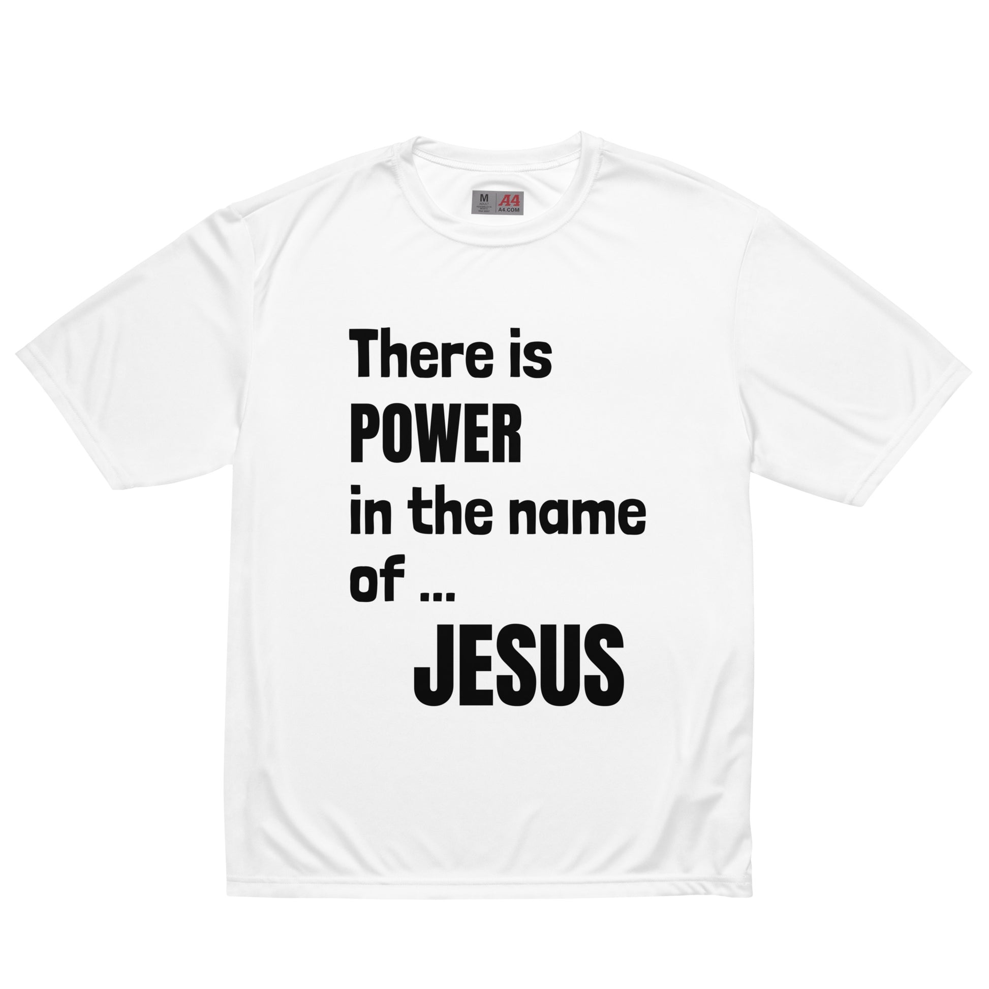 A flat laid-out white short-sleeved t-shirt that says "There is POWER in the name of ... JESUS" in black letters on the front.