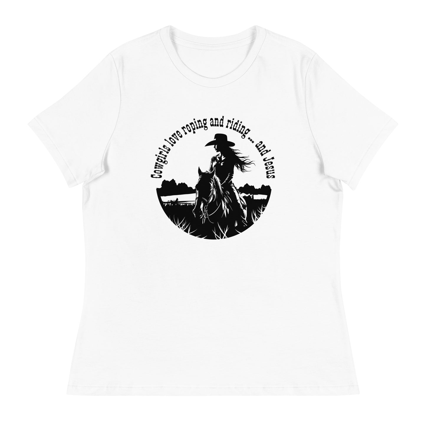 Cowgirls love roping and riding ... and Jesus - Women's Relaxed T-Shirt